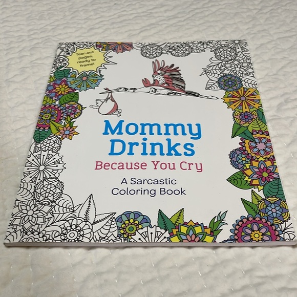 Brand New Mommy Drinks Because You Cry- Adult Coloring Book - Picture 2 of 9